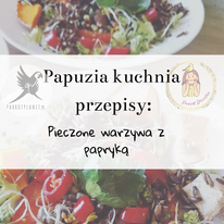 PaPuzia Kuchnia ParrotPlanet- PIECZONE WARZYWA Z PAPRYKĄ - Autorski Przepis Adzioszki z Parrot Disaster