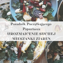 Poradnik ParrotPlanet - UROZMAICENIE SUCHEJ MIESZANKI ZIAREN - Poradnik Początkującego Papuziarza